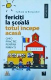 Nathalie de Boisgrollier - Fericiti la scoala, totul incepe acasa. Ghid practic
