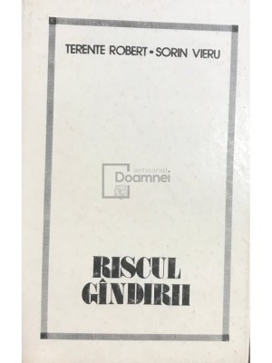 Terente Robert - Riscul g&amp;acirc;ndirii (editia 1990) foto