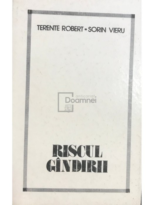 Terente Robert - Riscul gandirii (Editia: 1990)