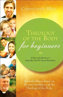 Theology of the Body for Beginners: A Basic Introduction to Pope John Paul II&amp;#039;s Sexual Revolution foto