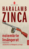 Noiembrie &icirc;ns&acirc;ngerat - Paperback - Haralamb Zincă - Publisol