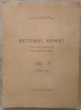 Betonul armat, norme de proiectare si tabele pentru calcul - M.D. Hangan/ 1945