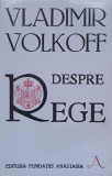 DESPRE REGE-VLADIMIR VOLKOFF