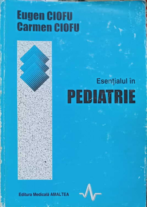 ESENTIALUL IN PEDIATRIE-E. CIOFU, C. CIOFU