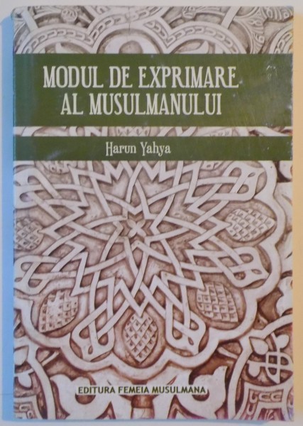 MODUL DE EXPRIMARE AL MUSULMANULUI de HARUN YAHYA