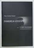 EVANGHELIA ATEISTA de PAUN ANDREI ROBERT , 2021 , DEDICATIE *