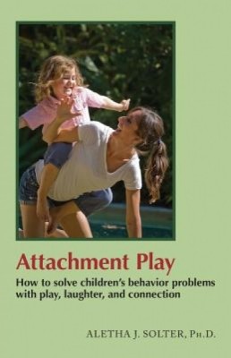 Attachment Play: How to Solve Children&amp;#039;s Behavior Problems with Play, Laughter, and Connection foto