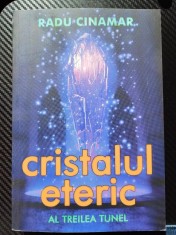 Cristalul eteric, Al treilea tunel - Radu Cinamar