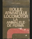BOLILE APARATULUI LOCOMOTOR LA ANIMALELE DE FERMĂ - ZOOTEHNIE / MEDICINA VETERINARĂ - MANUAL UNIVERSITATE - IOSIF CRISTEA