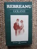Golanii - Liviu Rebreanu, Editura Albatros, 1984, 397 pagini, Roman Necartonat
