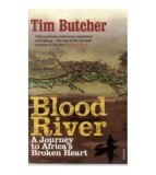 Tim Butcher - Blood River - A journey to Africa&#039;s Broken heart -