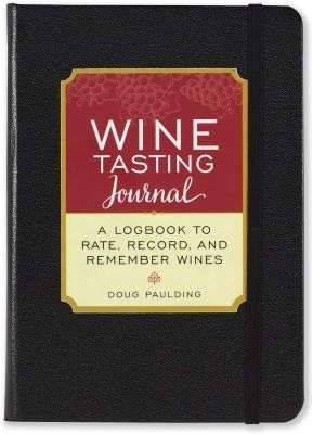 Wine Tasting Journal (Diary, Notebook): A Logbook to Rate, Record, and Remember Wines