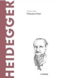 Descopera filosofia. Heidegger. Prabusirea fiintei/Arturo Leyte