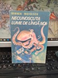 Necunoscuta lume de l&icirc;ngă l&acirc;ngă noi, Mihnea Moisescu, editura Ion Creangă, București 1987, 002