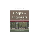 RV Camping in Corps of Engineers Parks: Guide to 644 Campgrounds at 210 Lakes in 34 States