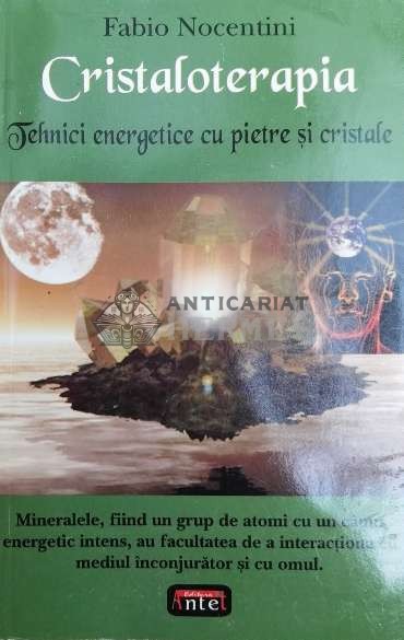 Cristaloterapia. Tehnici energetice cu pietre si cristale - 2005 - Fabio Nocentini ($X56)
