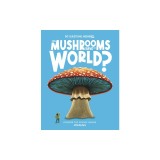 Can Mushrooms Save the World?: Discover the Science Behind Mycology