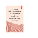 Dulgheri, inaltati grinda acoperisului si Seymour: o prezentare (editia 2023) - J.D. Salinger
