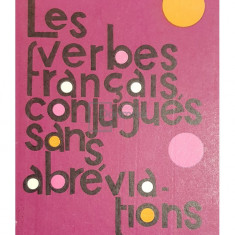 George I. Ghidu - Les verbes francais conjugues sans abreviations (editia 1972)