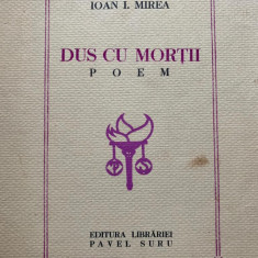 Ioan I. Mirea Dus cu mortii poem 1939 debut autograf dedicatie Pavel Suru