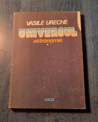 Universul astronomie vol. 1 Vasile Ureche foto