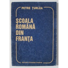 SCOALA ROMANA DIN FRANTA de PETRE TURLEA , 1994