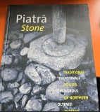 Piatra. Case traditionale din nordul Olteniei - Luiza Zamora, Serban Bonciocat