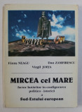 MIRCEA CEL MARE - FACTOR HOTARATOR IN CONFIGURAREA POLITICO - ISTORICA de FANUS NEAGU ...VIRGIL JOITA , 1995