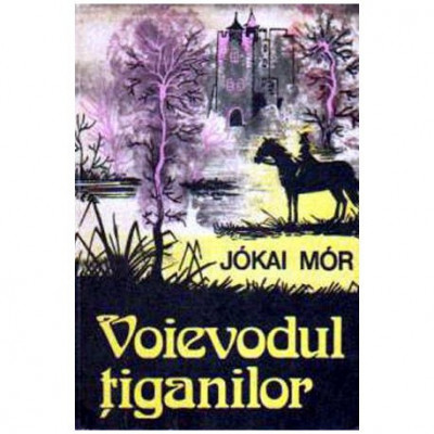 Jokai Mor - Voievodul tiganilor. Trandafirul Galben - 105462 foto