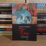 NICHITA DANILOV - TALPI _ SOTRONUL ( ROMAN ) , POLIROM , 2004 *