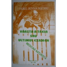 Varsta a treia sau ultimul examen &ndash; Viorel Olivian Pascanu