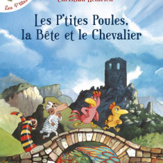 Les P'tites Poules, la Bete et le Chevalier | Christian Jolibois