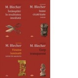 Pachet Integrala Blecher: 1. Corp transparent; 2. Intamplari in irealitatea imediata; 3. Inimi cicatrizate; 4. Vizuina luminata - Max Blecher