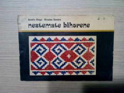 NESTEMATE BIHORENE - A. Blaga, N. Dunare - 1974, 124 p. cu imagini color foto