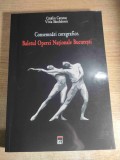 Consemnari coregrafice. Baletul Operei Nationale Bucuresti - de Catalin Caracas (autograf); Vivia Sandulescu (Editura RAO, 2011)