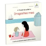 Cumpara ieftin Dragostea mea. O carte emotionanta despre iubirea materna/Astrid Desbordes, Gama