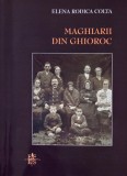 Maghiarii din Ghioroc. Istorie, comunitate etnica, interetnicitate - Elena Rodica Colta