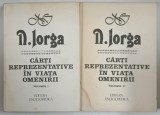 CARTI REPREZENTATIVE IN VIATA OMENIRII-N. IORGA 2 VOL. *PREZINTA URME DE UZURA