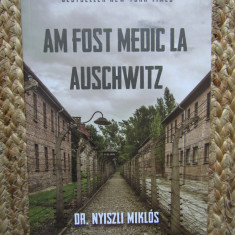 AM FOST MEDIC LA AUSCHWITZ-NIYSZLI MIKLOS, 2022