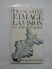 L&#039;IMAGE LA VISION ET L&#039;IMAGINATION - DE LA PEINTURE AU CINEMA - FRANCASTEL - Carte Engleza, Denoel/ Gonthier 1983