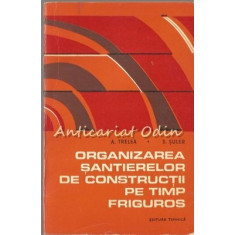 Organizarea Santierelor De Constructii Pe Timp Friguros - A. Trelea, S. Suler