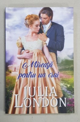 MIREASA PENTRU UN CRAI de JULIA LONDON , 2019 foto