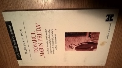 Dosarul &amp;quot;Marin Preda&amp;quot; (Viata si moartea unui scriitor...) - Mariana Sipos (1999) foto