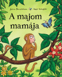 A majom mam&aacute;ja - Julia Donaldson