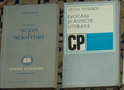 Cezar Petrescu - Despre scris si scriitori - Evocari si aspecte literare foto