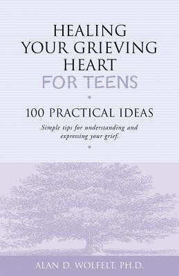 Healing Your Grieving Heart for Teens: 100 Practical Ideas foto