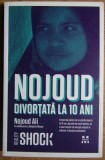 Nojoud Ali, Delphine Minoui - Nojoud. Divortata la 10 ani (ed. Pandora M / col. Reality Shock)