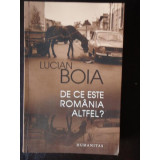 LUCIAN BOIA - DE CE ESTE ROMANIA ALTFEL?, Humanitas