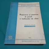 REPARAREA ȘI PUNEREA LA PUNCT A TURBINELOR DE ABUR / A.N. SVERCICIOV / 1953 *26