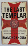 THE LAST TEMPLAR by RAYMOND KHOURY , 2006